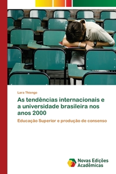 Paperback As tendências internacionais e a universidade brasileira nos anos 2000 [Portuguese] Book