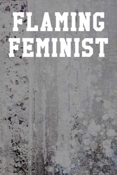 Flaming Feminist: Dot Grid Notebook 6"x9" 120 Pages