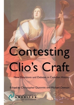 Paperback Contesting Clio's Craft: New Directions and Debates in Canadian History Book