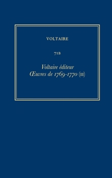 Hardcover Oeuvres Complètes de Voltaire (Complete Works of Voltaire) 71b: Voltaire Editeur: Oeuvres de 1769-1770 (II) [French] Book