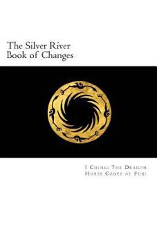 Paperback The Silver River Book of Changes Book
