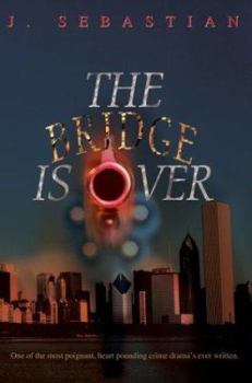 The Bridge Is over