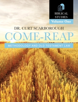 Paperback Come - Reap Biblical Studies Vol. 1: Old Testament Law Book