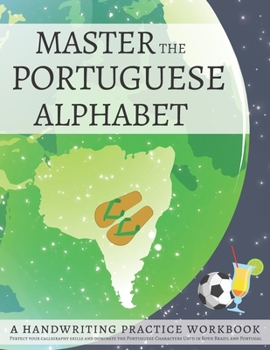 Paperback Master The Portuguese Alphabet, A Handwriting Practice Workbook: Perfect your calligraphy skills and dominate the letters used in Brazil and Portugal Book