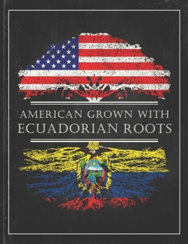 Ecuadorian Roots: Personalized Gift for Grown in America Born in Ecuador Customized Flag Undated Planner Daily Weekly Monthly Calendar Organizer Journal