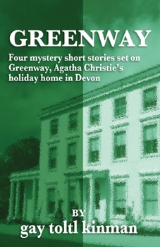 Paperback Greenway - Four Mystery Short Stories Set on Greenway, Agatha Christie's Holiday Home in Devon Book