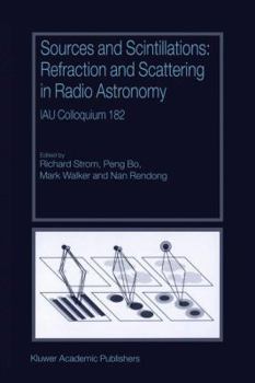 Paperback Sources and Scintillations: Refraction and Scattering in Radio Astronomy Iau Colloquium 182 Book