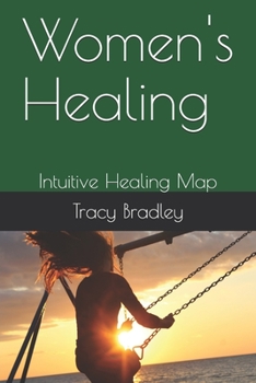 Paperback Women's Healing: Intuitive Healing Map Book