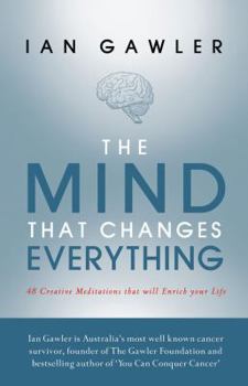Paperback The Mind That Changes Everything: 48 Creative Meditations that will Enrich Your Life Book