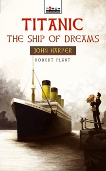 Paperback Titanic: The Ship of Dreams: John Harper of the Titanic Book