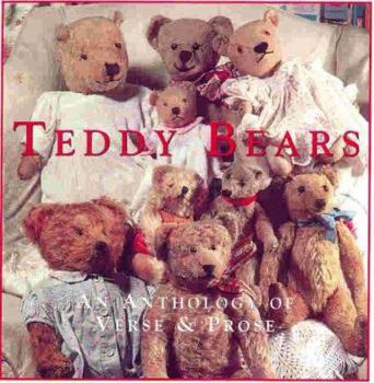 Hardcover Teddy Bears: An Anthology of Verse & Prose Book