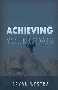 Achieving Your Goals