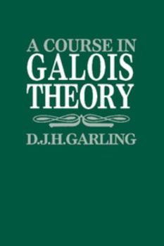 Paperback A Course in Galois Theory Book