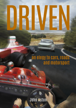 Paperback Driven: An Elegy to Cars, Roads & Motorsport Book