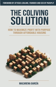 Paperback The Co-Living Solution: How to Maximize Profit with Purpose through Affordable Housing Book
