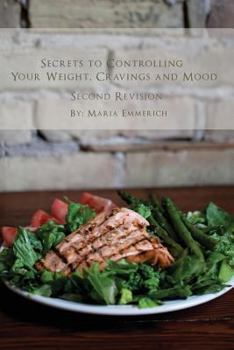 Paperback Secrets to Controlling your Weight, Cravings and Mood: Understand the biochemistry of neurotransmitters and how they determine our weight and mood Book