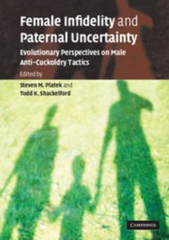 Paperback Female Infidelity and Paternal Uncertainty: Evolutionary Perspectives on Male Anti-Cuckoldry Tactics Book