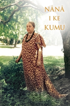 Paperback Nana I Ke Kumu (Look to the Source): Volume 1 Book