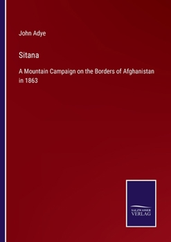 Paperback Sitana: A Mountain Campaign on the Borders of Afghanistan in 1863 Book