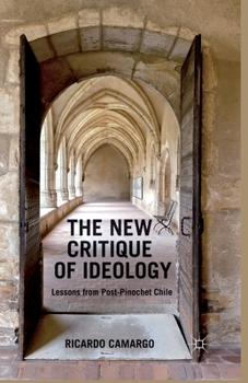 Paperback The New Critique of Ideology: Lessons from Post-Pinochet Chile Book