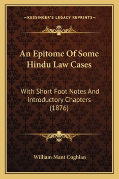 Paperback An Epitome Of Some Hindu Law Cases: With Short Foot Notes And Introductory Chapters (1876) Book