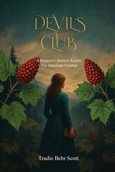 Paperback Devil's Club: A Botanist's Journey Across the American Frontier Book