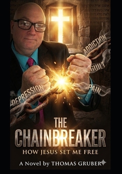 Paperback The Chainbreaker: How Jesus Set Me Free Book