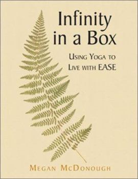 Paperback Infinity in a Box: Using Yoga to Live With Ease Book