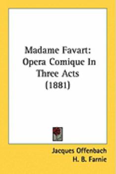 Paperback Madame Favart: Opera Comique In Three Acts (1881) Book