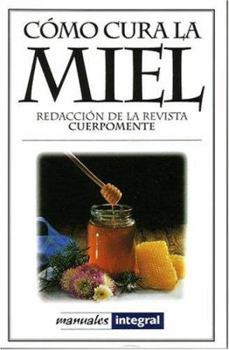 Paperback Como cura la miel (n. E) (Manuales) (Spanish Edition) [Spanish] Book