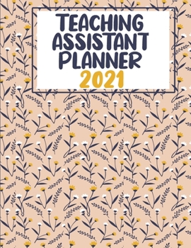 Paperback Teaching Assistant Planner 2021 - 2022: Weekly Monthly Year Planner, Calendar and Organizer Simple to Schedule Book