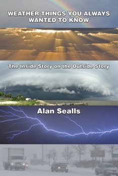 Paperback Weather Things you Always Wanted to Know: The Inside Story on the Outside Story Book