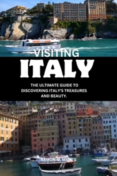 Paperback Visiting Italy: The ultimate guide to discovering Italy's treasures and beauty. Book