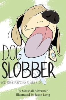 Hardcover Dog Slobber: And Other Poems for Clever Kids Book