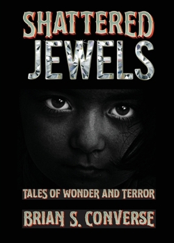 Paperback Shattered Jewels: Tales of Wonder and Terror Book