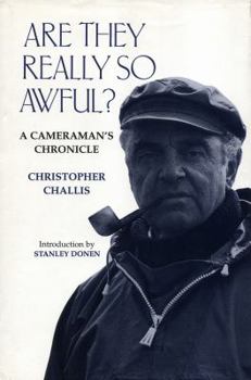 Hardcover Are They Really So Awful?: A Cameraman's Chronicle Book