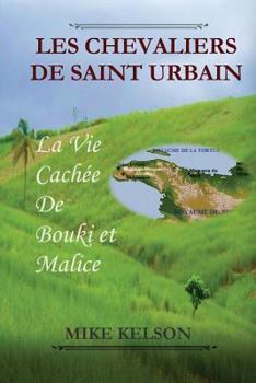 Paperback Les Chevaliers de Saint Urbain: La vie Cachee de Bouki et Malice [French] Book