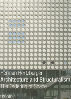 Paperback Architecture and Structuralism: The Ordering of Space Book