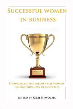 Paperback Successful Women In Business - Australia Edition Book