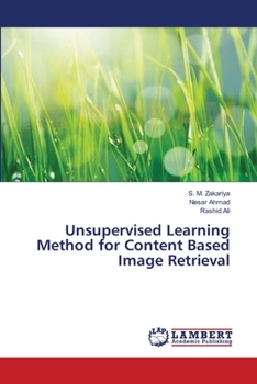 Paperback Unsupervised Learning Method for Content Based Image Retrieval Book