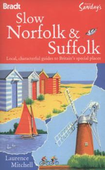 Paperback Bradt Slow Norfolk & Suffolk: Local, Characterful Guides to Britain's Special Places Book