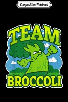 Paperback Composition Notebook: Team Broccoli - Funny Broccoli Sports Journal/Notebook Blank Lined Ruled 6x9 100 Pages Book