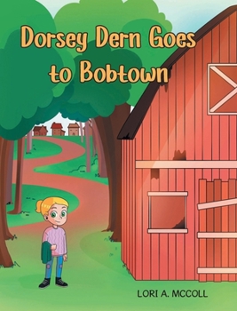 Hardcover Dorsey Dern goes to Bobtown Book