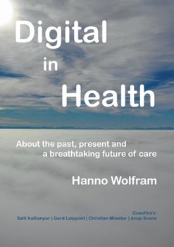 Paperback Digital in Health: About a breathtaking future of healthcare Book