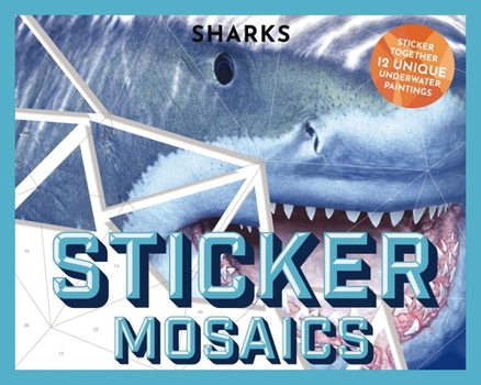 Paperback Sticker Mosaics: Sharks: Puzzle Together 12 Unique Fintastic Designs (Sticker Activity Book) Book