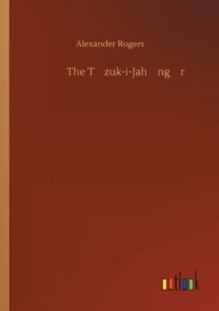 Paperback The T&#363;zuk-i-Jah&#257;ng&#299;r&#299; Book
