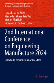 2nd International Conference on Engineering Manufacture 2024: Selected Contributions of Em 2024
