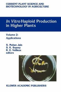 Paperback In Vitro Haploid Production in Higher Plants: Volume 2: Applications Book
