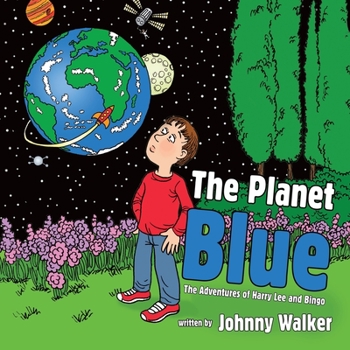 Paperback The Planet Blue: The Adventures of Harry Lee and Bingo Book