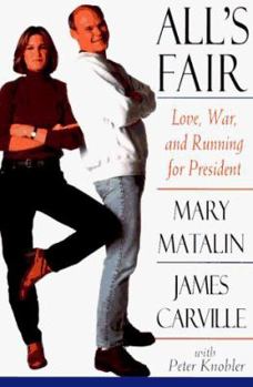 Hardcover All's Fair: Love, War, and Running for President Book
